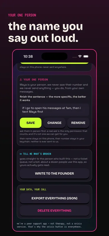 Your one person: the friend you'd text instead, and the if-then plan naming them. Their number never leaves your phone.